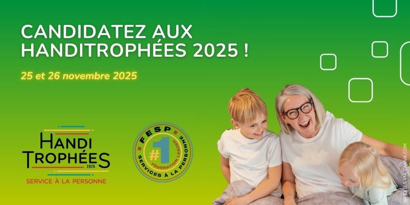 Candidatez aux Handitrophées services à la personne. Remise des prix les 25 et 26 novembre 2025